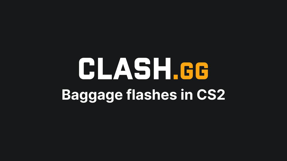 Baggage flashes in CS2 (CS:GO)