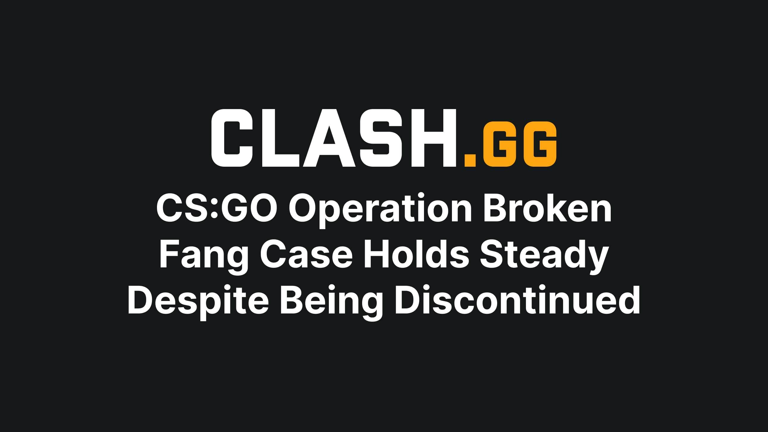CS:GO Operation Broken Fang Case Holds Steady Despite Being Discontinued